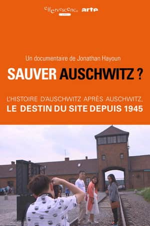 Sauver Auschwitz ?
