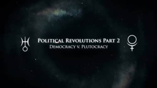 Political Revolutions Part 2: Democracy v. Plutocracy