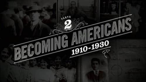 Becoming American (1914–1930)