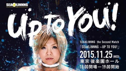 SEAdLINNNG Up to You!