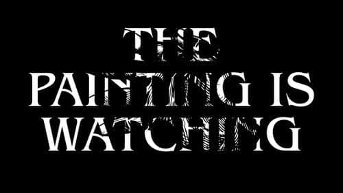 The Painting Is Watching