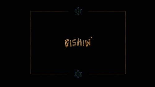 Fishin'