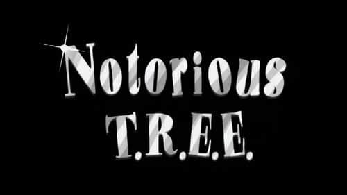 Notorious T.R.E.E