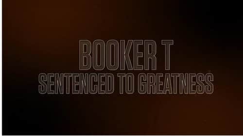 Booker T: Sentenced to Greatness