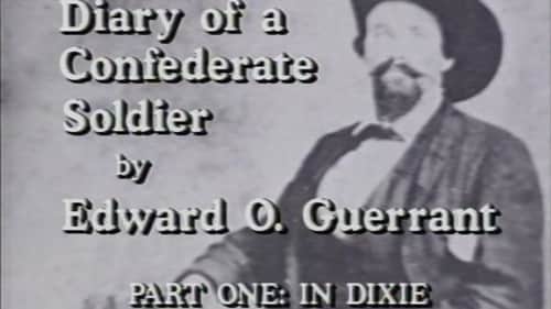Diary of a Confederate Soldier - Part One - In Dixie