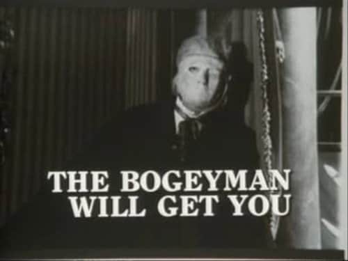 The Bogeyman Will Get You