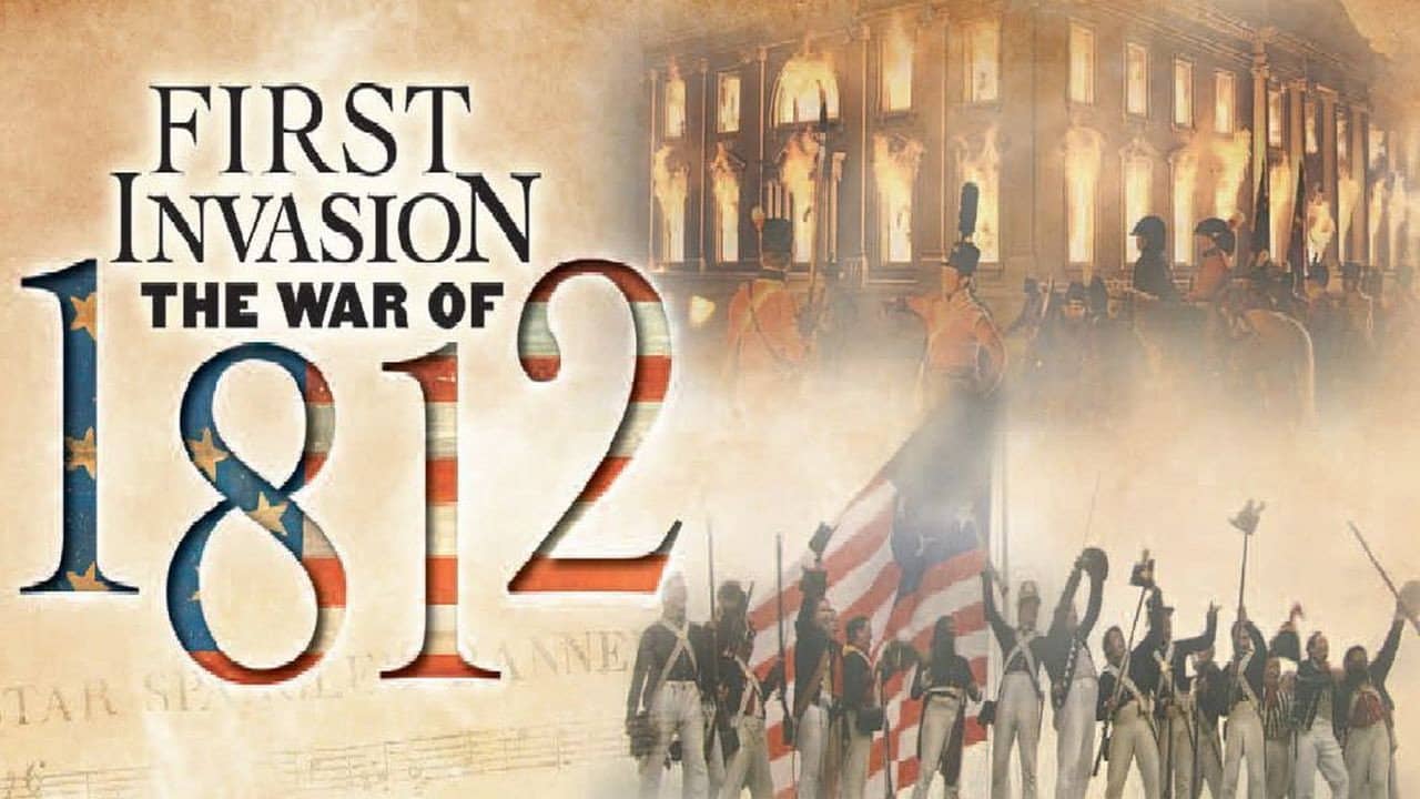 First Invasion: The War of 1812 backdrop