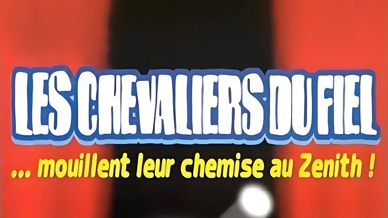 Les Chevaliers du Fiel : Mouillent leur chemise au Zénith backdrop
