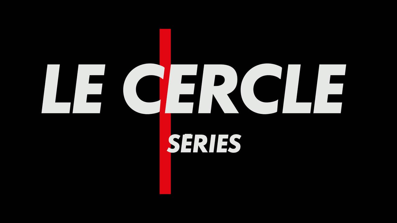 Le Cercle Séries backdrop