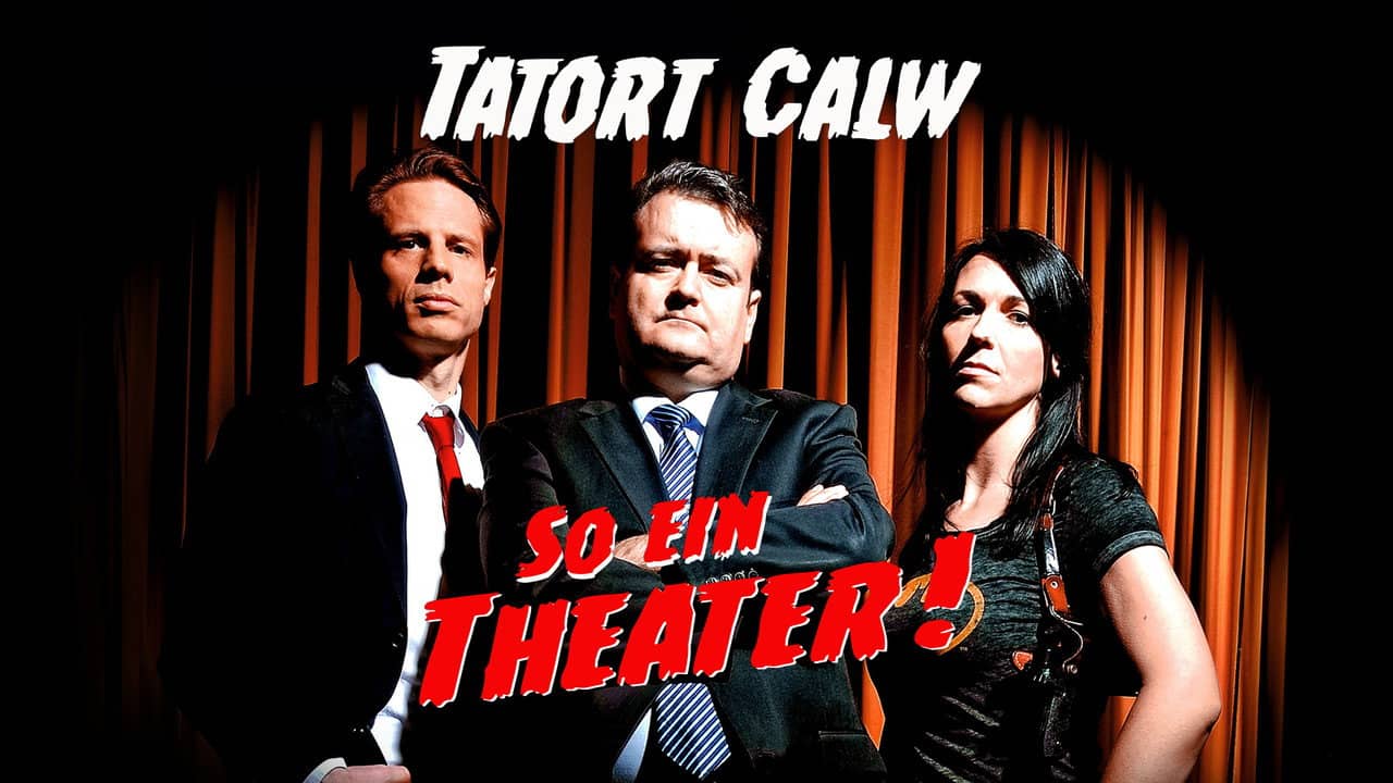 Tatort Calw - So ein Theater! backdrop