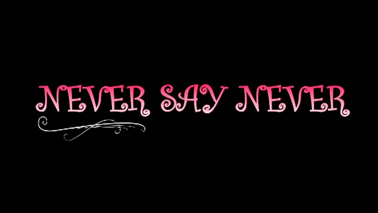 Never Say Never backdrop