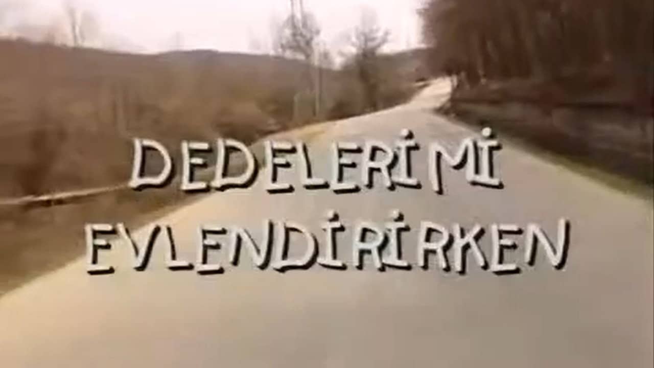 Dedelerimi Evlendirirken backdrop