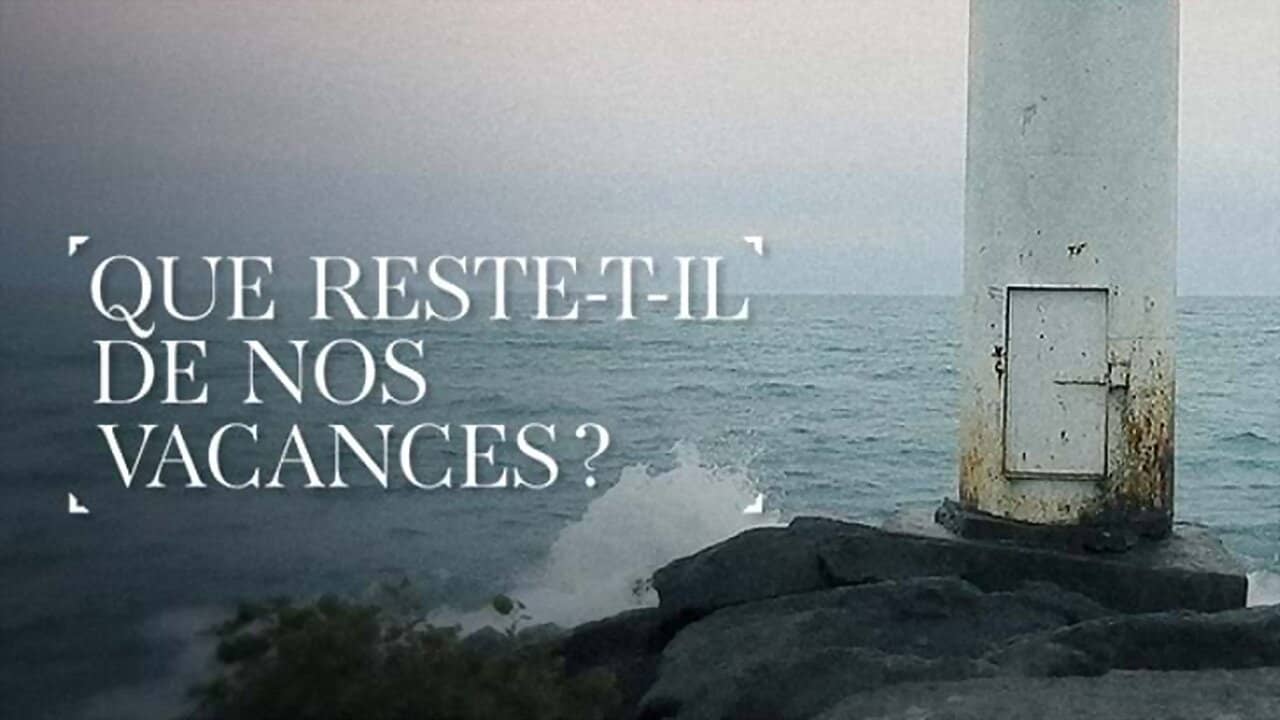 Que reste-t-il de nos vacances ? backdrop