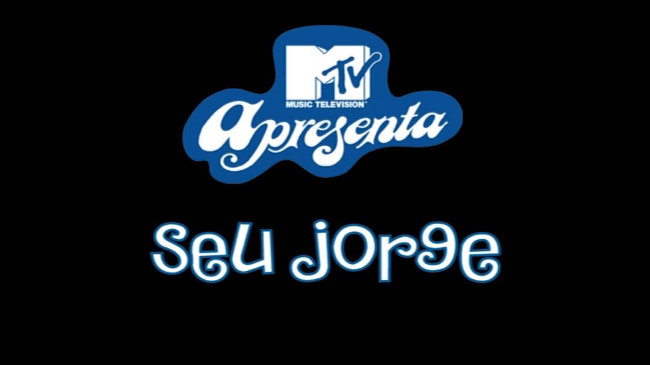 Seu Jorge - MTV Apresenta backdrop