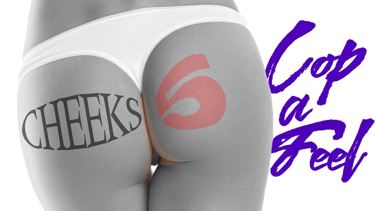 Cheeks 5: Cop a Feel backdrop