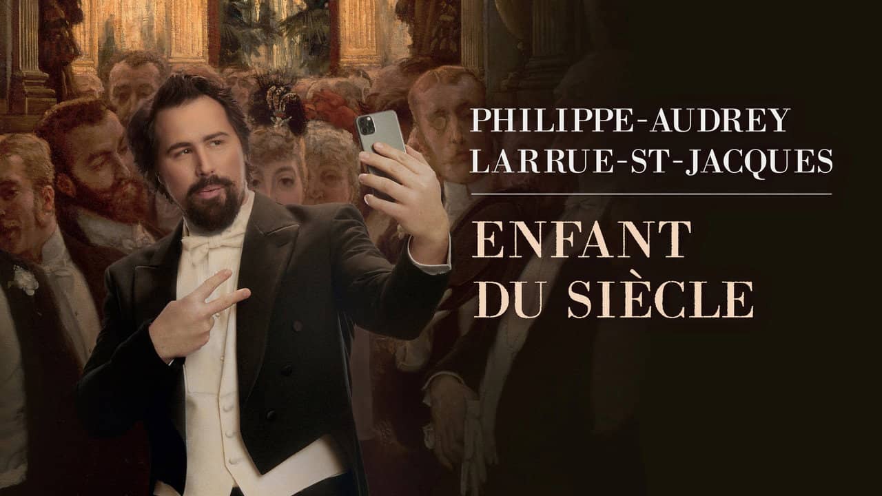 Philippe-Audrey Larrue-St-Jacques: Enfant du siècle backdrop
