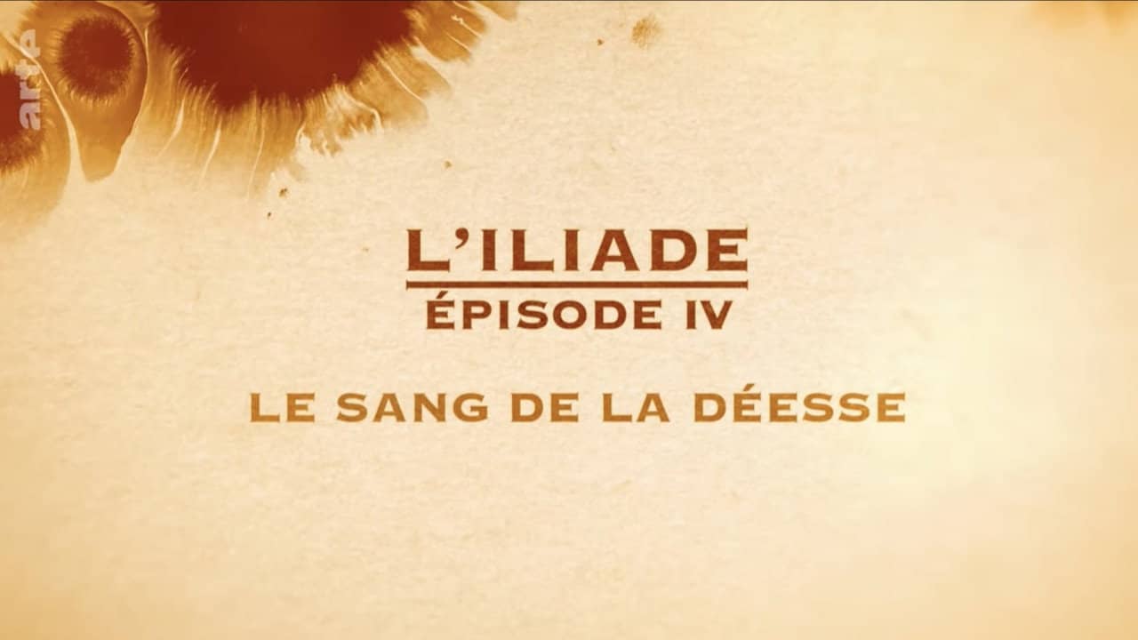 Le sang de la déesse - L'Iliade Épisode 4 - Les grands mythes backdrop