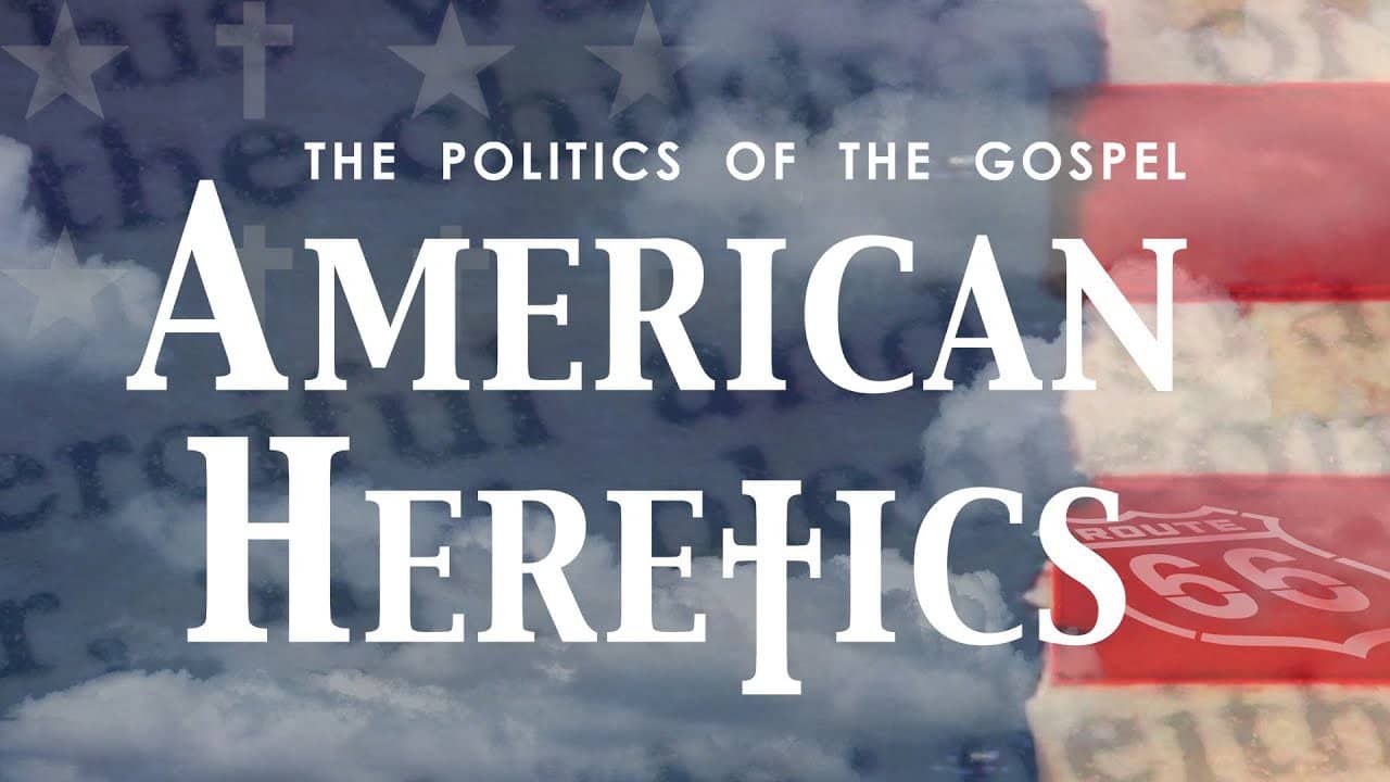 American Heretics: The Politics of the Gospel backdrop