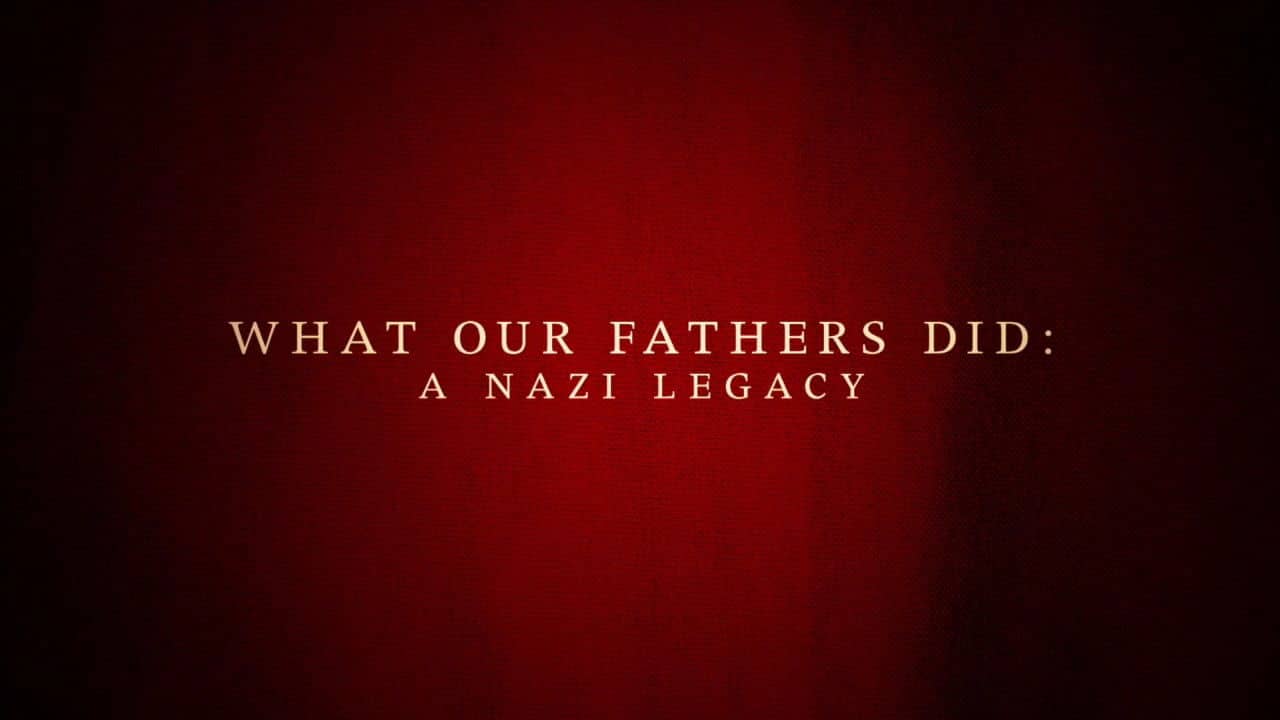 What Our Fathers Did: A Nazi Legacy backdrop