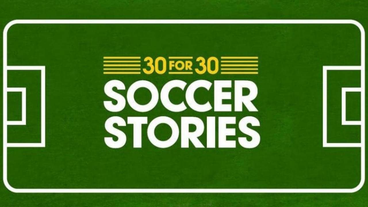 30 for 30: Soccer Stories backdrop