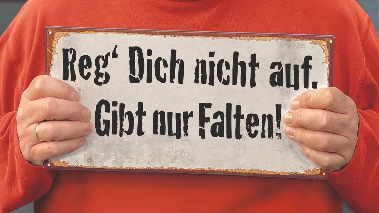 Reg' dich nicht auf, gibt nur Falten! backdrop
