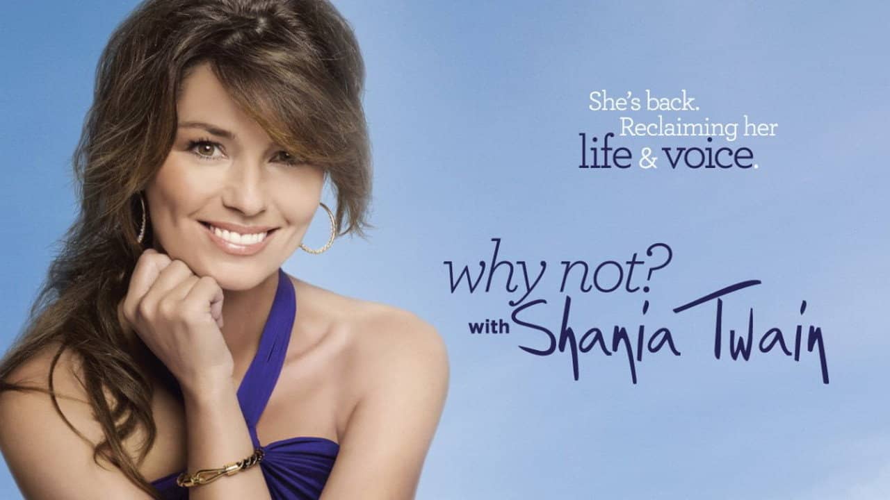 Why Not? with Shania Twain backdrop