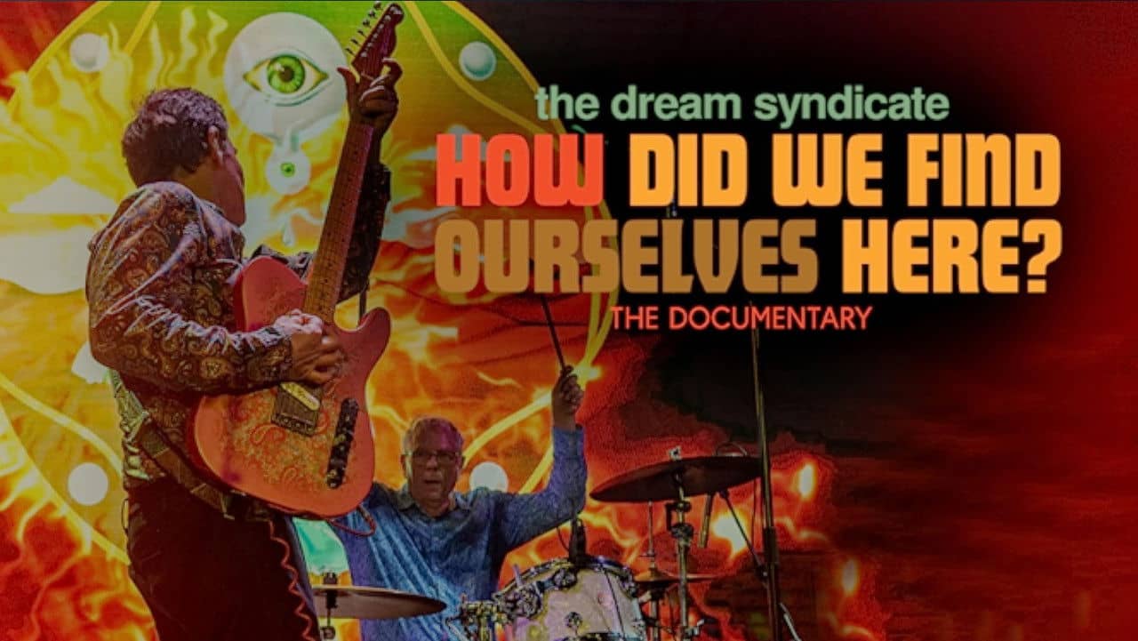 The Dream Syndicate: How Did We Find Ourselves Here? backdrop