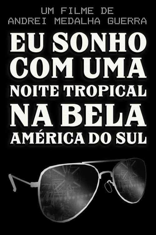 I Dream of a Tropical Night in Beautiful South America