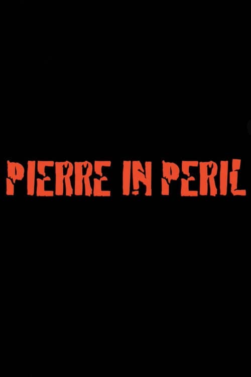 Pierre in Peril