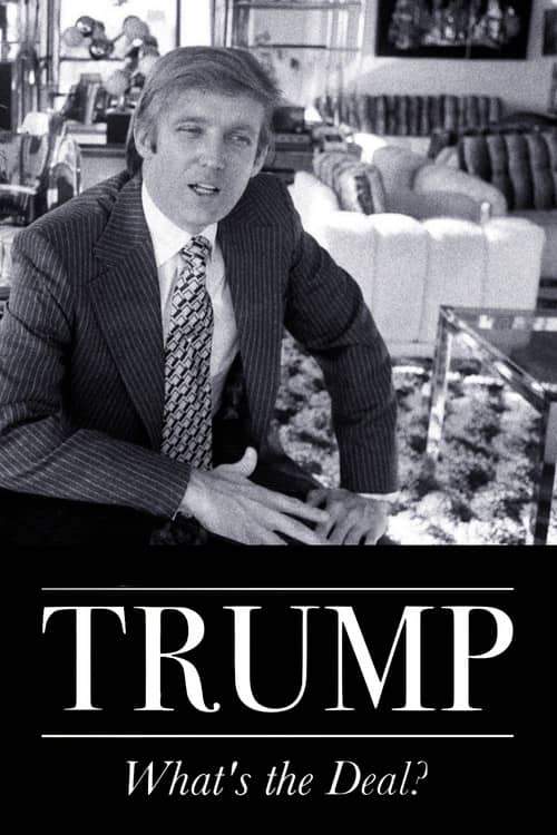Trump: What's The Deal?