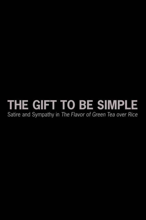 The Gift to Be Simple: Satire and Sympathy in 'The Flavor of Green Tea over Rice'