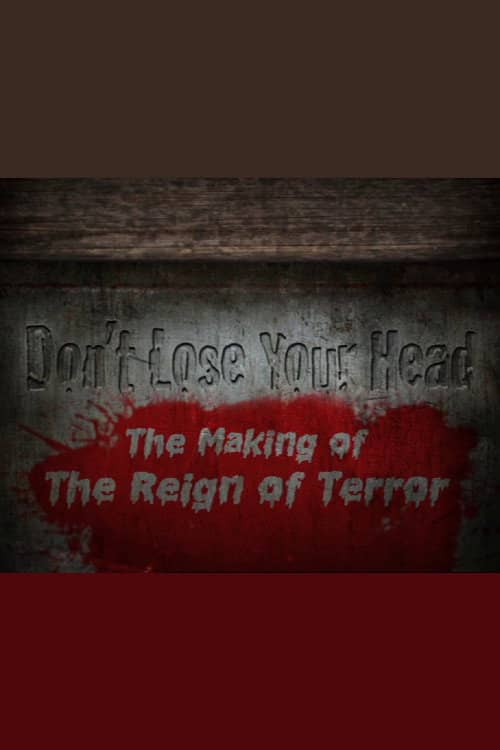 Don't Lose Your Head: The Making of 'The Reign of Terror'
