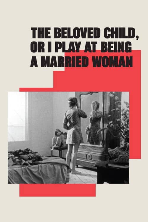 The Beloved Child, or I Play at Being a Married Woman