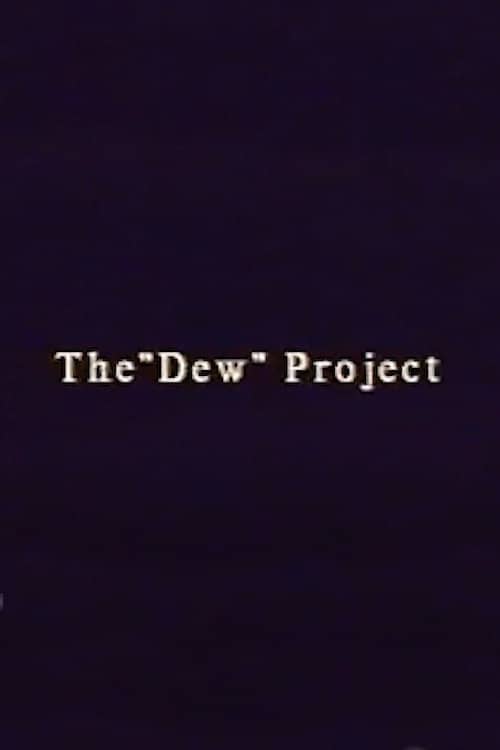 The “Dew” Project
