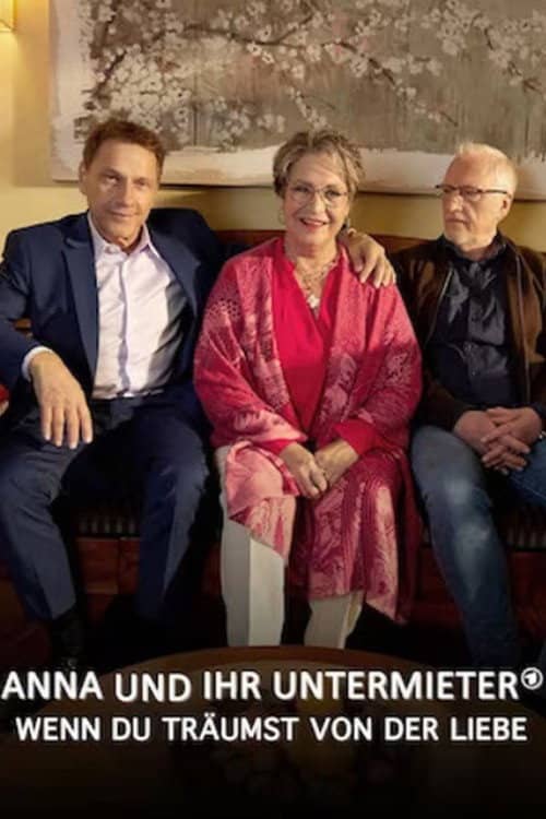 Anna und ihr Untermieter - Wenn du träumst von der Liebe