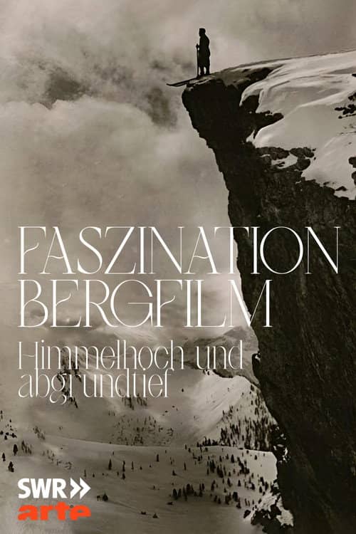 Faszination Bergfilm - Himmelhoch und Abgrundtief