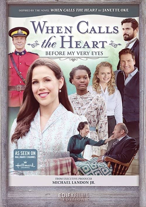 When Calls the Heart: Before My Very Eyes