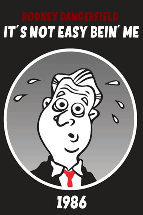 Rodney Dangerfield: It's Not Easy Bein' Me