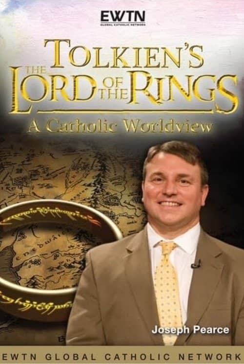 Tolkien's Lord of the Rings: A Catholic Worldview