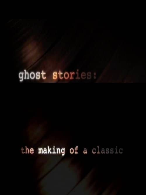 Ghost Stories: The Making of a Classic