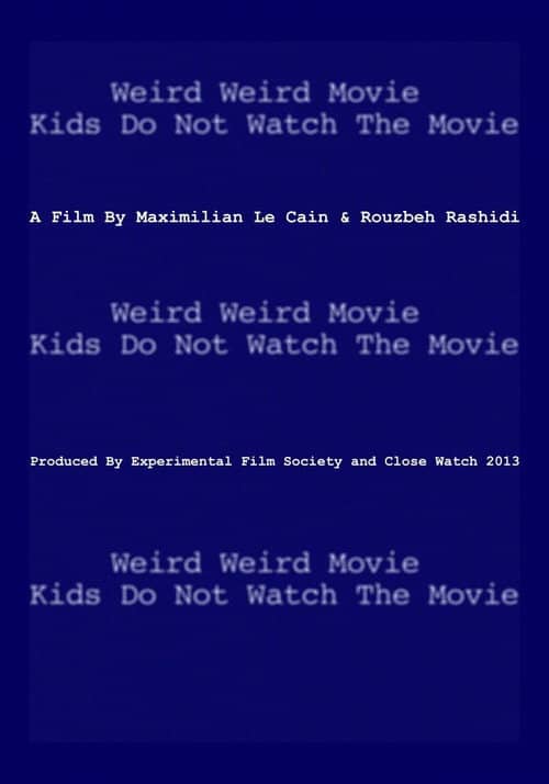 Weird Weird Movie Kids Do Not Watch The Movie