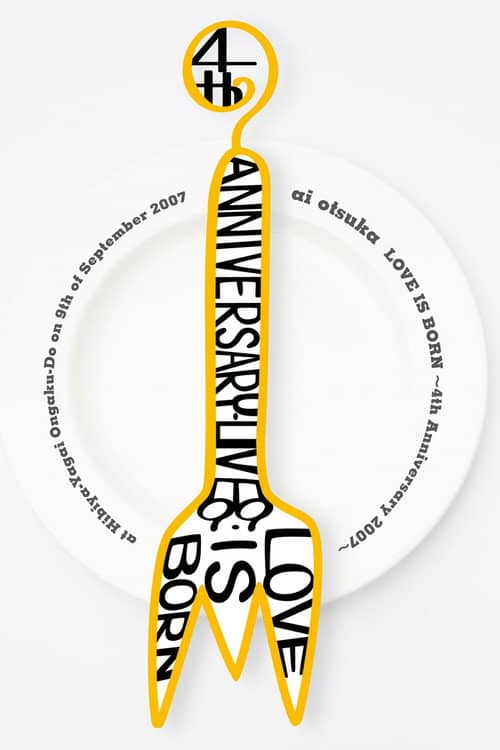 Ai Otsuka: Love Is Born ~4th Anniversary 2007~