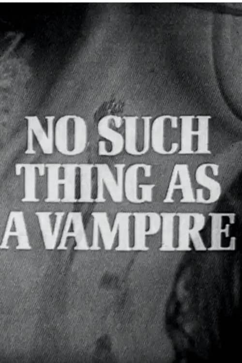 No Such Thing as a Vampire