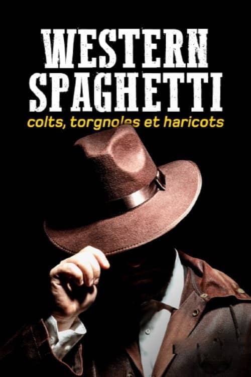 Western spaghetti : Colts, Torgnoles et Haricots