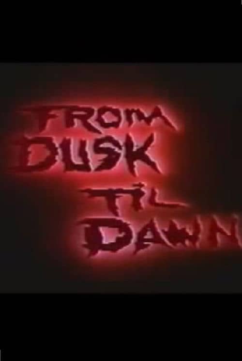 From Dusk Til Dawn
