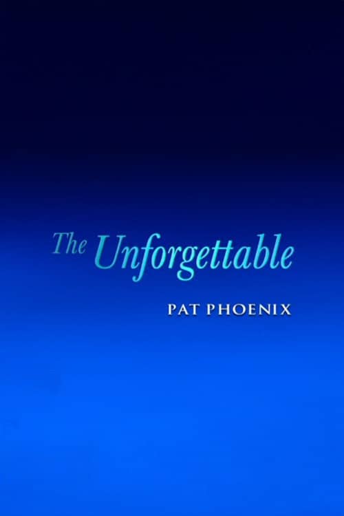 The Unforgettable Pat Phoenix