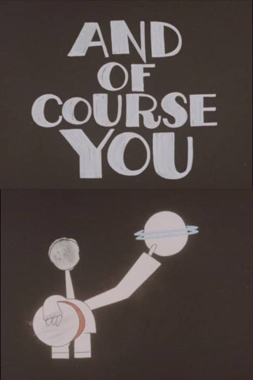 And Of Course You
