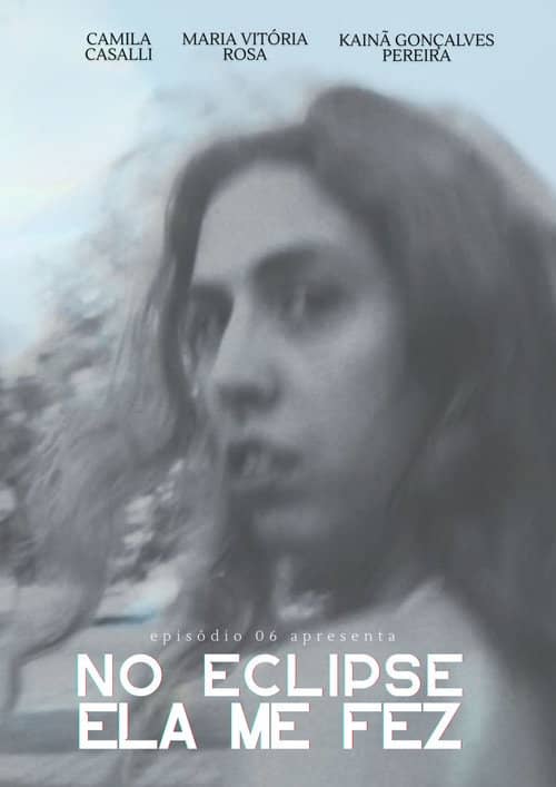 No Eclipse Ela Me Fez