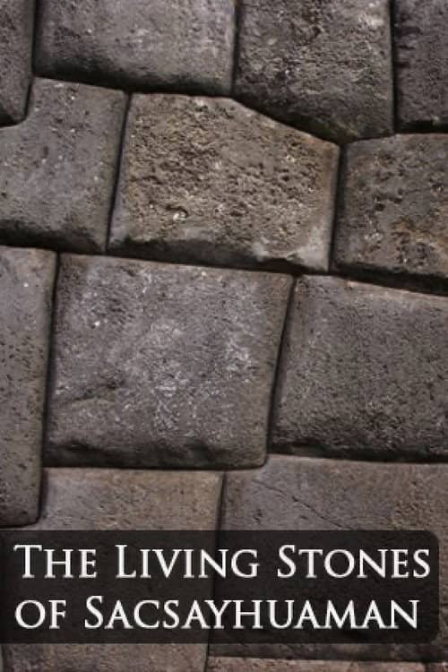 The Living Stones of Sacsayhuamán