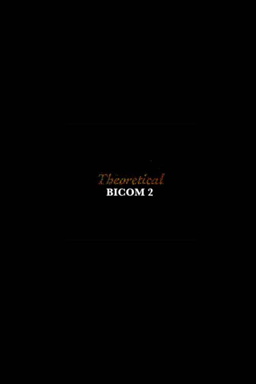 Theoretical: BICOM 2